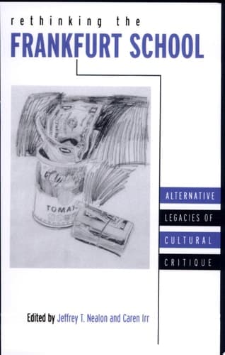 Cover of Rethinking the Frankfurt School Alternative Legacies of Cultural Critique