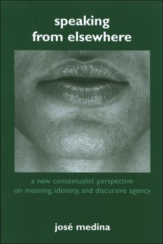 Cover of Speaking from Elsewhere A New Contextualist Perspective on Meaning, Identity, and Discursive Agency