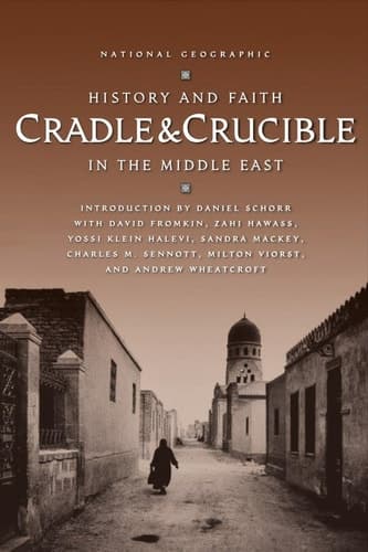 Cover of Cradle and Crucible History and Faith in the Middle East
