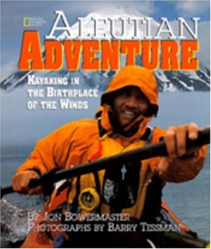Cover of Aleutian Adventure Kayaking in the Birthplace of the Winds