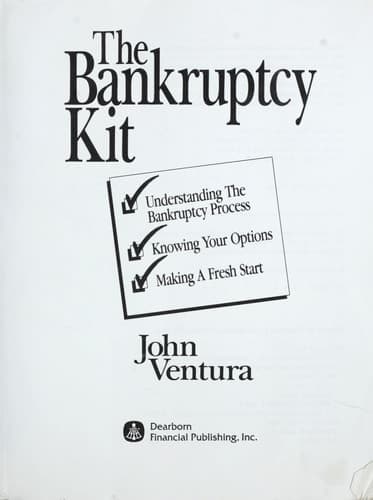 Cover of The Bankruptcy Kit Understanding the Bankruptcy Process, Knowing Your Options, Making a Fresh Start