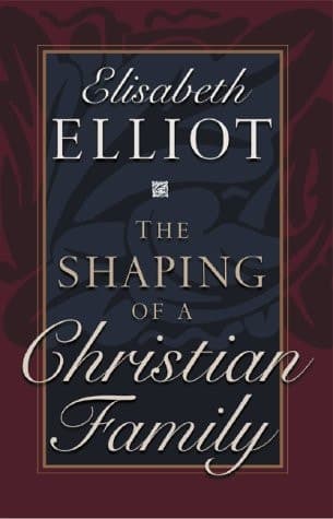 Cover of The Shaping of a Christian Family