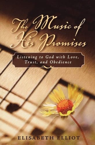 Cover of The Music of His Promises Listening to God with Love, Trust, and Obedience