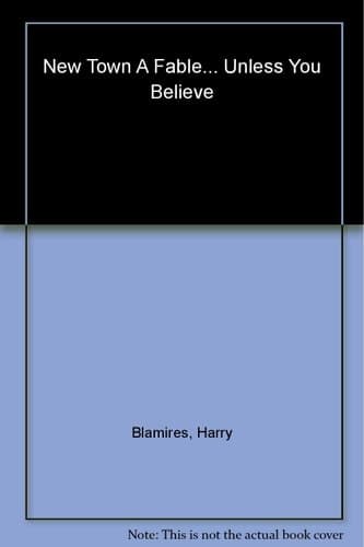 Cover of New Town A Fable-- Unless You Believe