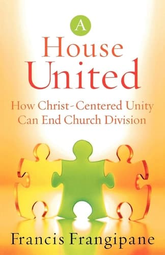 Cover of A House United How Christ-Centered Unity Can End Church Division