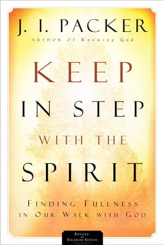 Cover of Keep in Step with the Spirit Finding Fullness in Our Walk with God