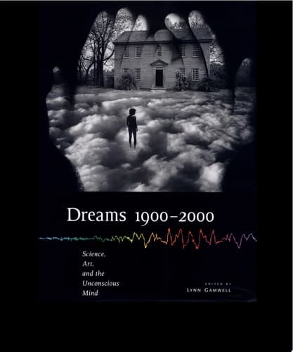 Cover of Dreams 1900-2000 Science, Art, and the Unconscious Mind