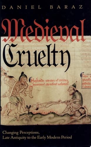 Cover of Medieval Cruelty Changing Perceptions, Late Antiquity to the Early Modern Period