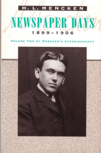 Cover of Newspaper Days: Mencken's Autobiography: 1899-1906 (Volume two of Menchen's Autobiography) (Volume 2)