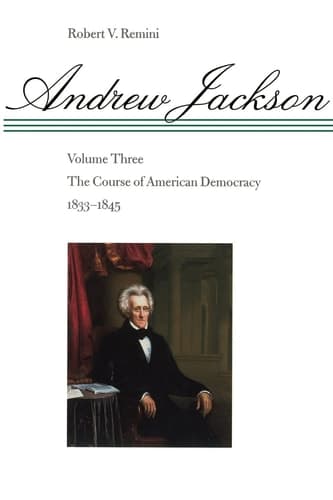 Cover of Andrew Jackson The Course of American Democracy, 1833-1845