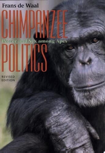 Cover of Chimpanzee Politics Power and Sex Among Apes
