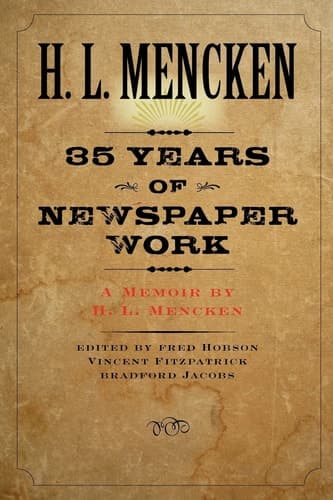 Cover of Thirty-five Years of Newspaper Work A Memoir by H. L. Mencken
