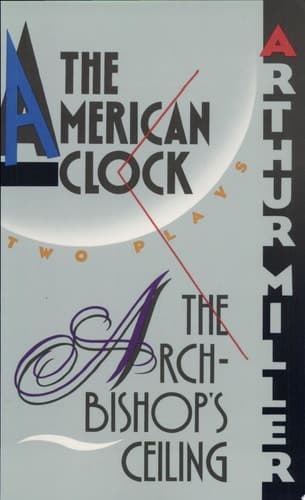 Cover of The Archbishop's Ceiling ; The American Clock Two Plays