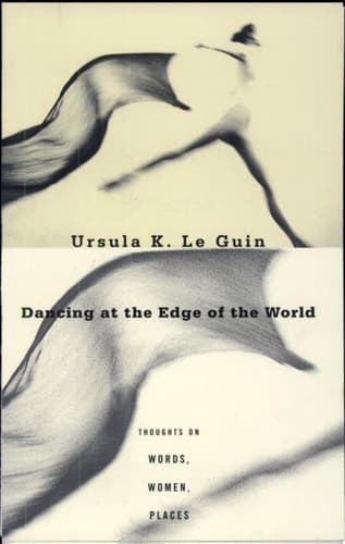 Cover of Dancing at the Edge of the World Thoughts on Words, Women, Places