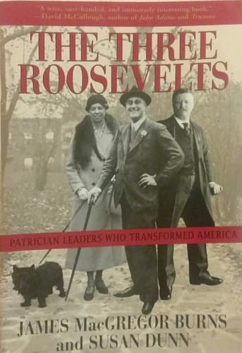 Cover of The Three Roosevelts Patrician Leaders who Transformed America