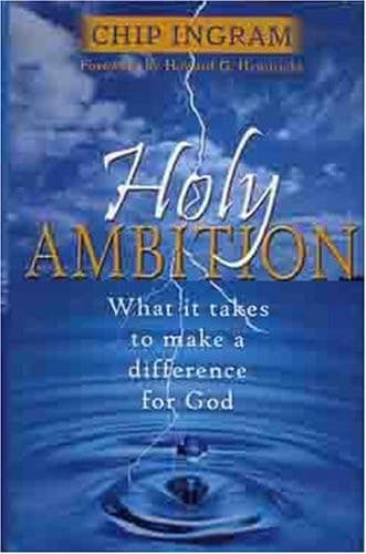 Cover of Holy Ambition What It Takes to Make a Difference for God