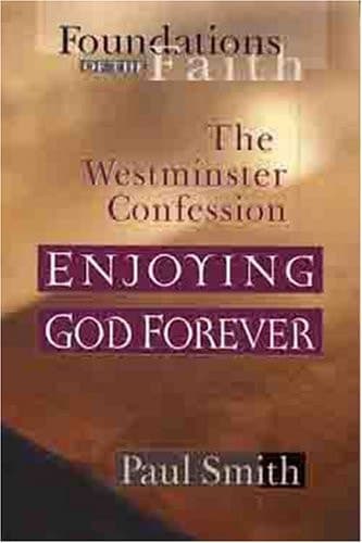Cover of The Westminster Confession Enjoying God Forever