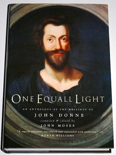 Cover of One Equall Light An Anthology of the Writings of John Donne