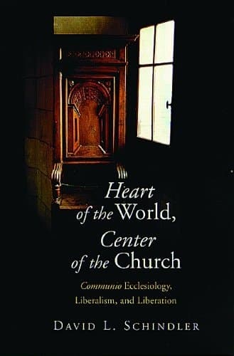 Cover of Heart of the World, Center of the Church: Communio Ecclesiology, Liberalism, and Liberation
