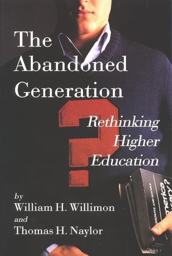 Cover of The Abandoned Generation Rethinking Higher Education