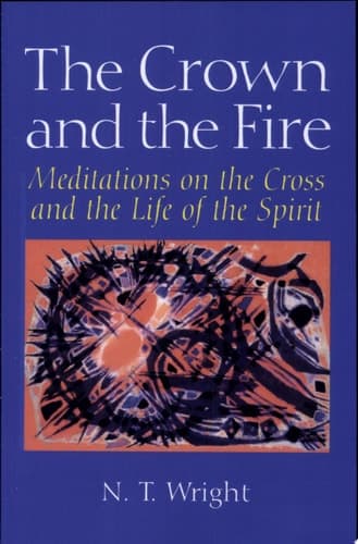 Cover of The Crown and the Fire Meditations on the Cross and the Life of the Spirit