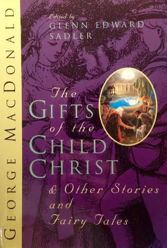 Cover of The Gifts of the Child Christ: And Other Stories and Fairy Tales