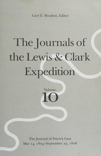 Cover of The Journals of the Lewis and Clark Expedition: The journals of Joseph Whitehouse, May 14, 1804-April 2, 1806