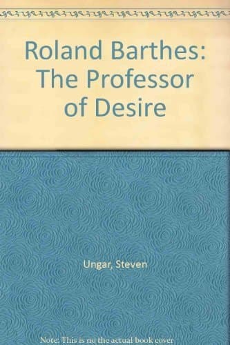 Cover of Roland Barthes: The Professor of Desire