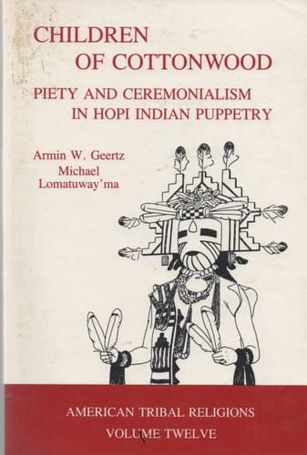 Cover of Children of Cottonwood: Piety and Ceremonialism in Hopi Indian Puppetry (American Tribal Religions)