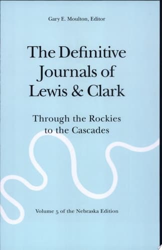 Cover of The Definitive Journals of Lewis & Clark: Through the Rockies to the Cascades
