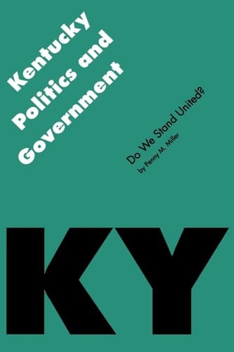 Cover of Kentucky Politics and Government: Do We Stand United? (Politics and Governments of the American States)