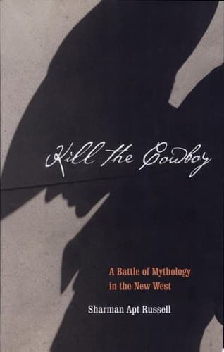 Cover of Kill the Cowboy A Battle of Mythology in the New West