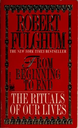 Cover of From Beginning to End The Rituals of Our Lives