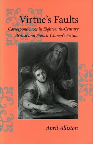 Cover of Virtue's Faults Correspondences in Eighteenth-Century British and French Women's Fiction