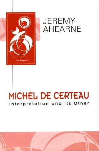 Cover of Michel de Certeau Interpretation and Its Other