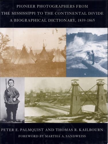 Cover of Pioneer Photographers from the Mississippi to the Continental Divide A Biographical Dictionary, 1839-1865