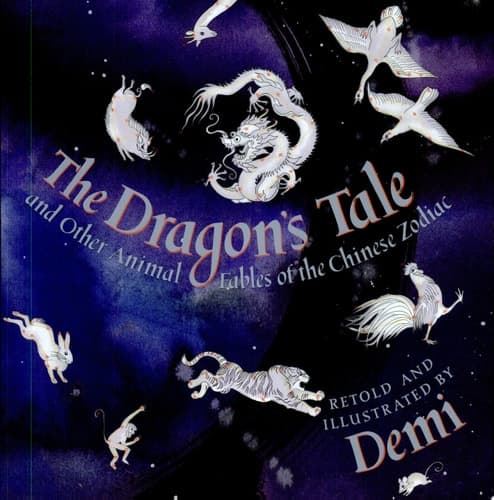 Cover of The Dragon's Tale And Other Animal Fables of the Chinese Zodiac