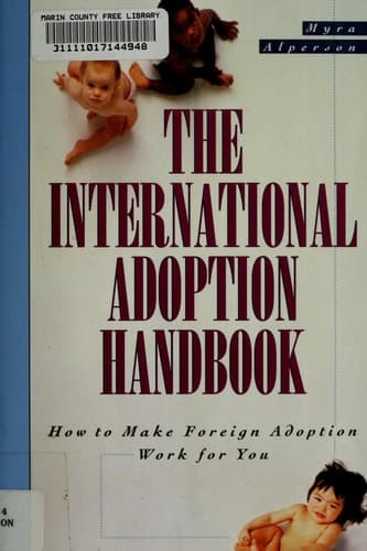 Cover of The International Adoption Handbook How to Make Foreign Adoption Work for You