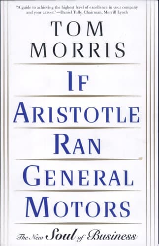 Cover of If Aristotle Ran General Motors The New Soul of Business