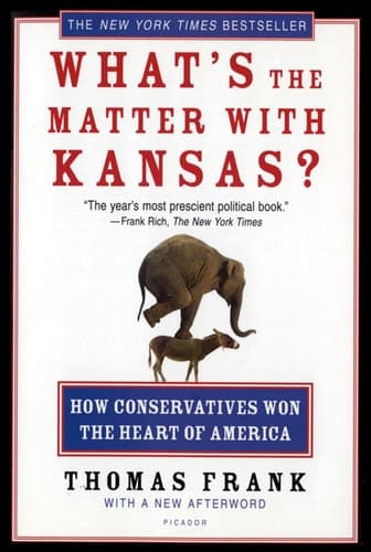 Cover of What's the Matter with Kansas? How Conservatives Won the Heart of America