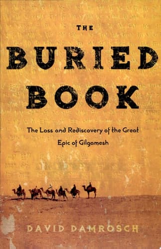 Cover of The Buried Book The Loss and Rediscovery of the Great Epic of Gilgamesh