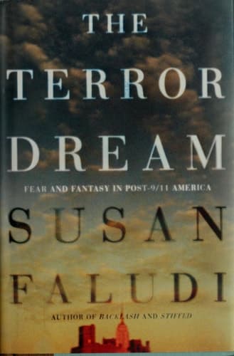 Cover of The Terror Dream Fear and Fantasy in Post-9/11 America