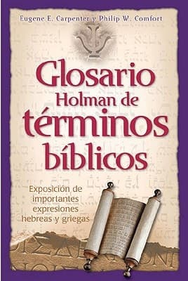 Cover of Glosario Holman de Terminos Biblicos Exposicion de Importantes Expresiones Hebreas y Griegas