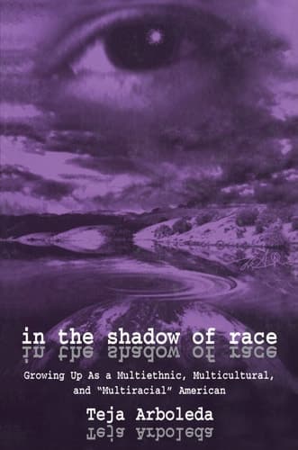 Cover of In the Shadow of Race: Growing Up As A Multiethnic, Multicultural, and "Multiracial" American