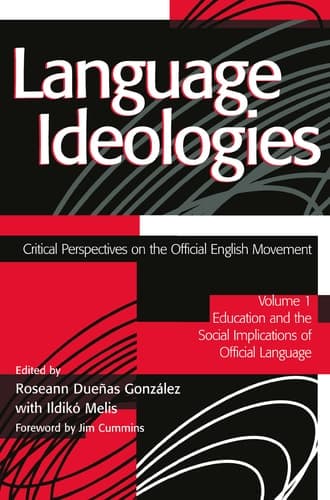 Cover of Language Ideologies: Critical Perspectives on the Official English Movement, Volume I: Education and the Social Implications of Official Language