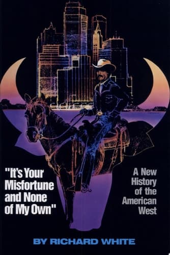 Cover of "It's Your Misfortune and None of My Own" A New History of the American West