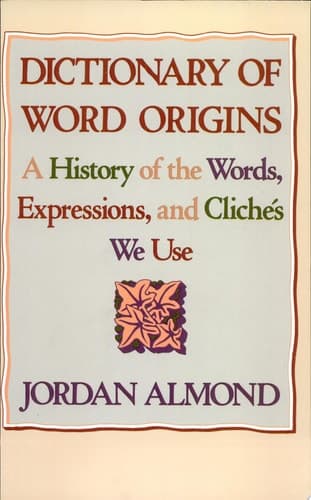 Cover of Dictionary of Word Origins A History of the Words, Expressions, and Clichés We Use