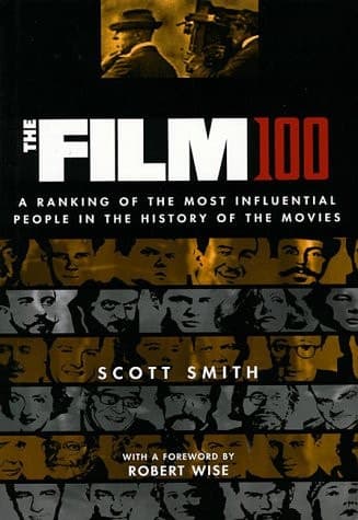 Cover of The Film 100: A Ranking of the Most Influential People in the History of the Movies