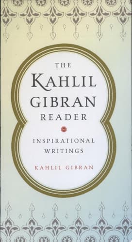 Cover of The Kahlil Gibran Reader Inspirational Writings