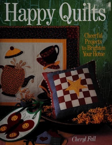 Cover of Happy Quilts Cheerful Projects to Brighten Your Home